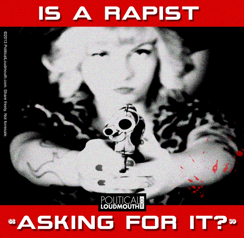 Rapist Asking For It